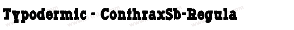 Typodermic - ConthraxSb-Regular字体转换
